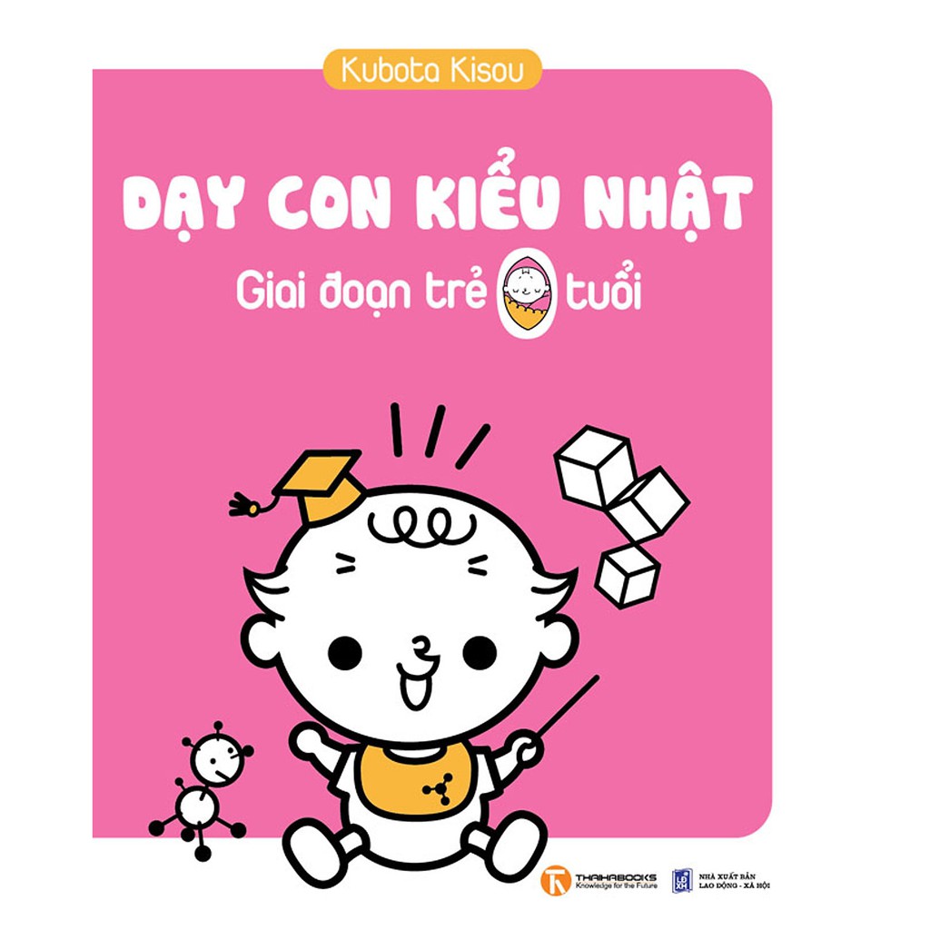 Sách - Dạy Con Kiểu Nhật - Giai Đoạn Trẻ 0 Tuổi - Tặng kèm bookmark