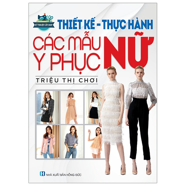 Sách - Thiết Kế Thực Hành Các Mẫu Y Phục Nữ