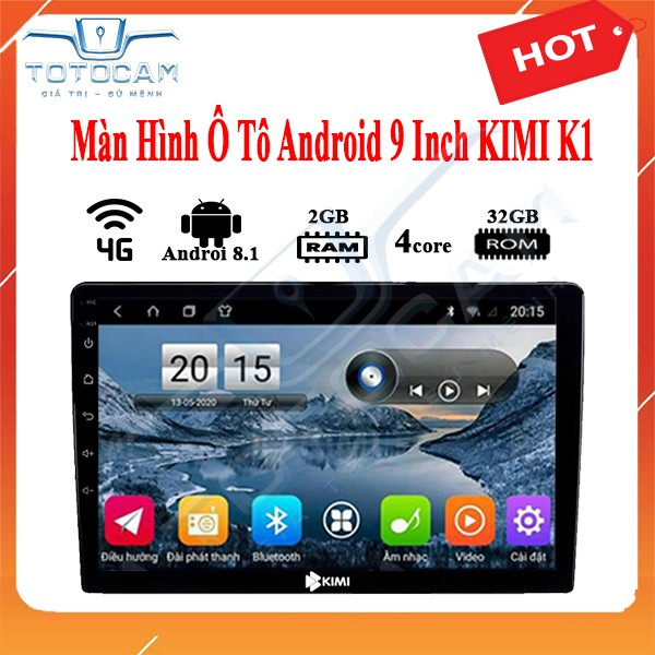 (Bảo Hành 18 Tháng) Màn Hình Ô Tô Android 9 Inch KIMI K1 - Đầu Android Kimi K1 Cao Cấp 2Gb/32Gb