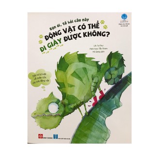 Sách-Động Vật Có Thể Đi Giày Được Không?