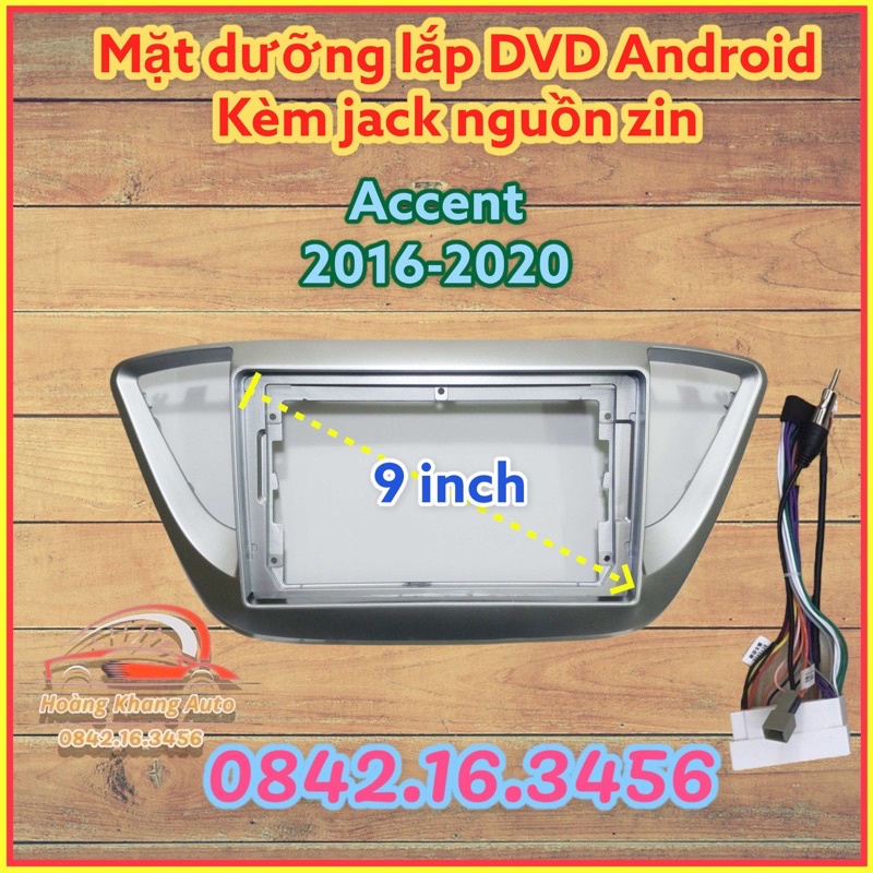 Mặt dưỡng Accent 2016 - 2020, 9 inch kèm jack nguồn zin