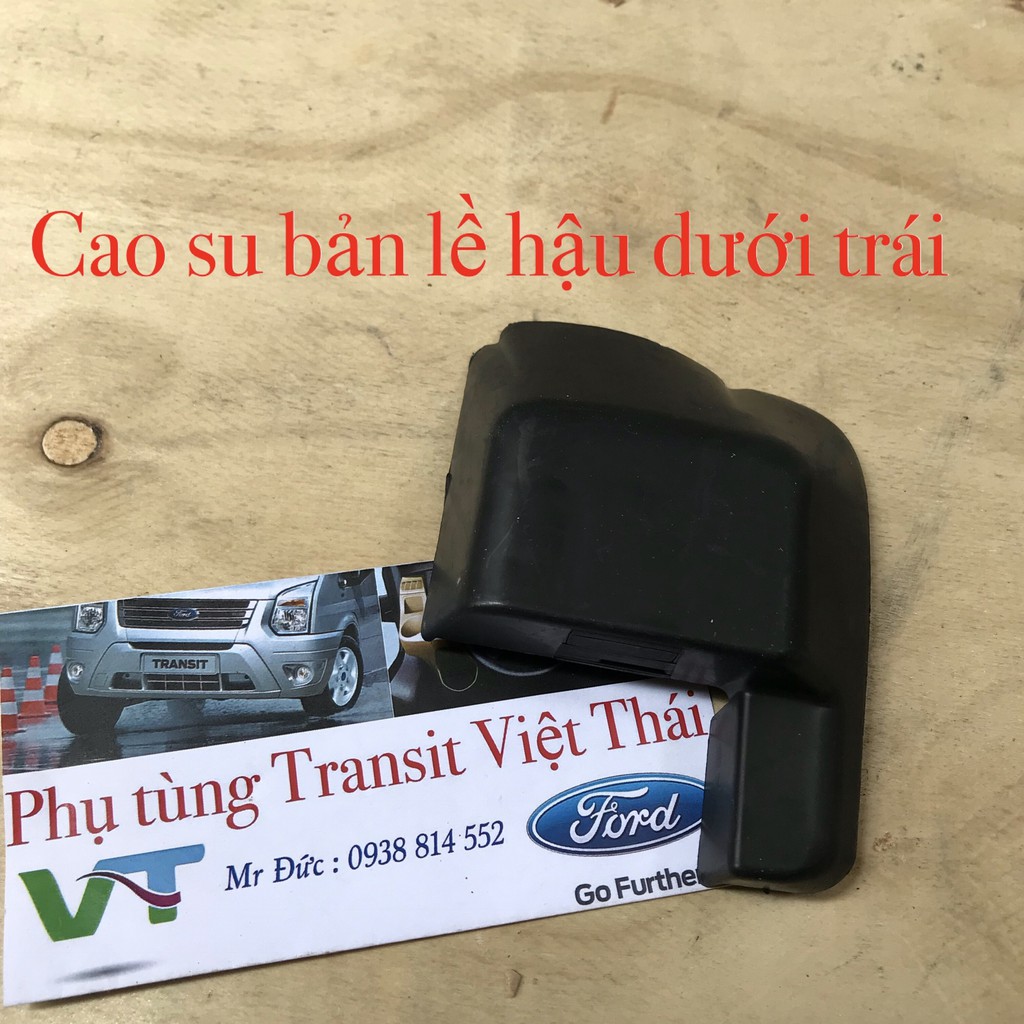 CAO SU BẢN LỀ CỬA HẬU DƯỚI FORD TRANSIT LH BÊN TRÁI LÁI TÀI