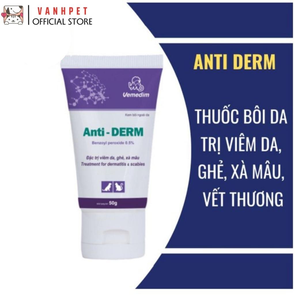 Kem bôi trị viêm da ghẻ xà mâu Anti Derm chuyện dùng cho thú cưng chó mèo - vanhpet