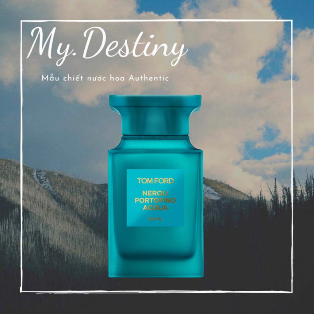 Nước hoa Tom Ford Neroli Portofino Acqua EDT 2ml/5ml/10ml(Chai Chiết Dạng Xịt) Mʏ.Dᴇsᴛɪɴʏ_