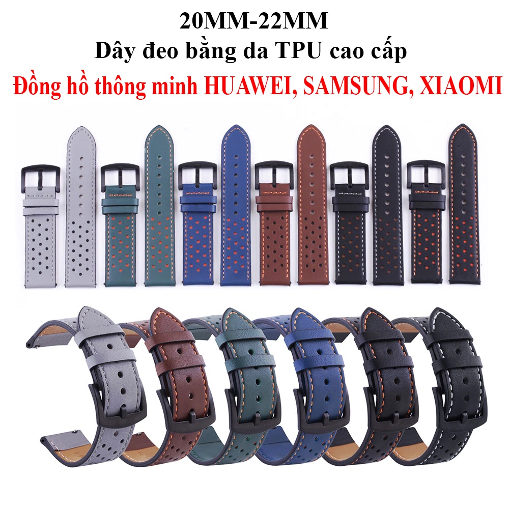 [20-22mm] Dây đeo bằng da mềm mại TPU đồng hồ thông minh Huawei, Samsung, Xiaomi