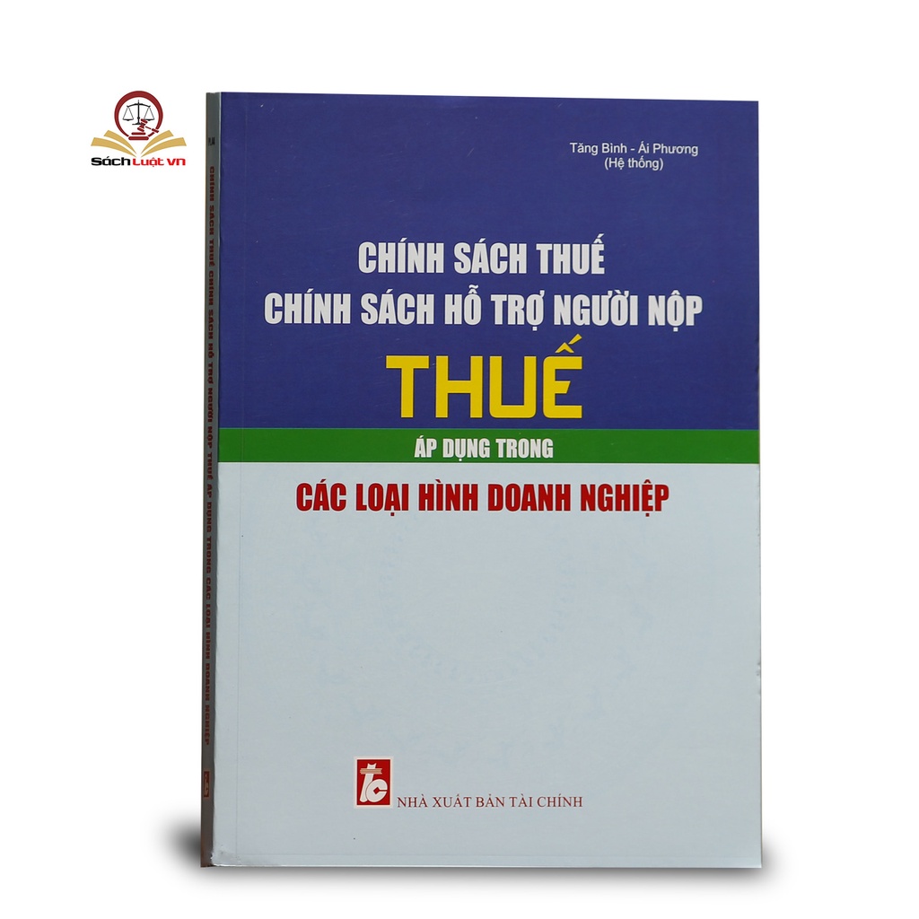 Sách-Chính Sách Thuế Chính Sách Hỗ Trợ Người Nộp Thuế Áp Dụng Trong Các Loại Hình Doanh Nghiệp
