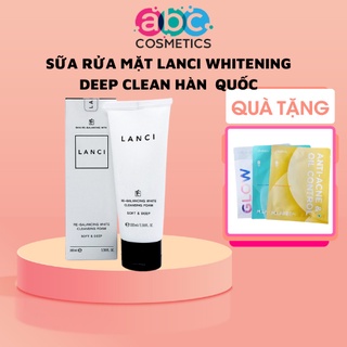 Sữa rửa mặt dịu nhẹ sua rua mat trắng da ngừa mụn loại sạch bụi bẩn bã nhờn cho da lanci whitening deep clean hàn quốc