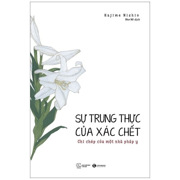 Sách - Sự Trung Thực Của Xác Chết - Ghi Chép Của Một Nhà Pháp Y