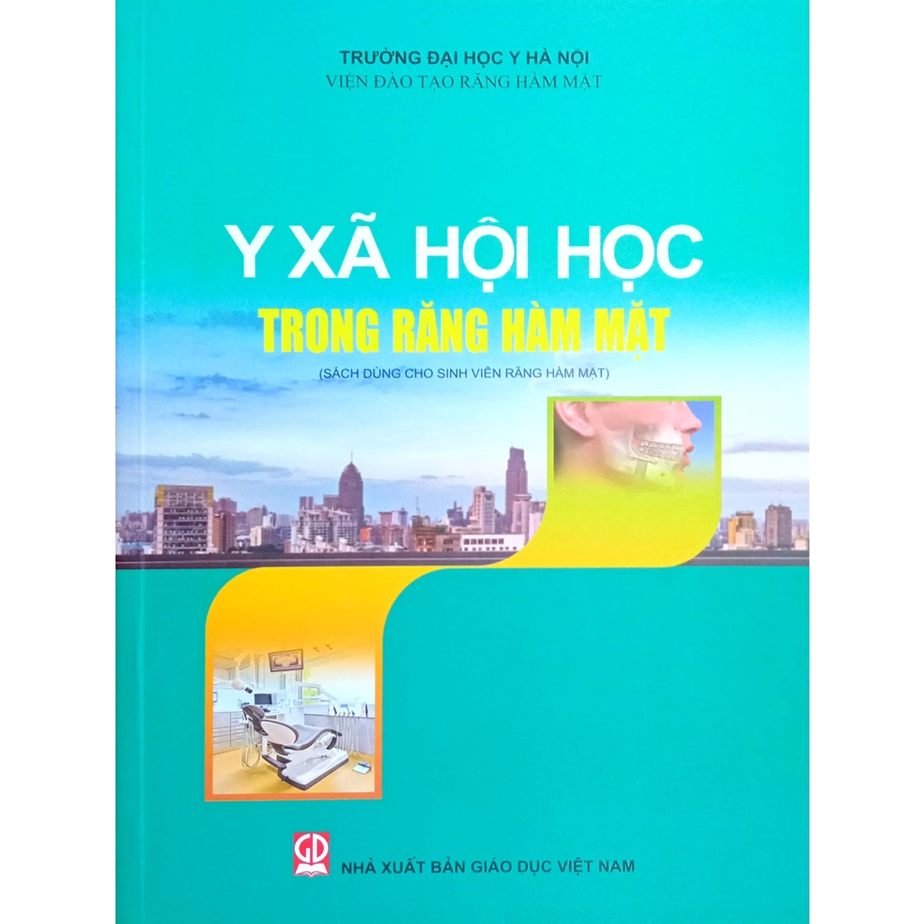 Sách - Y Xã Hội Học Trong Răng Hàm Mặt (Dùng cho Sinh viên Răng Hàm Mặt)