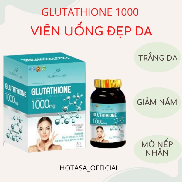 Trắng da GLUTATHIONE 1000 viên uống giảm nám mờ nhăn nâng tông tức thì