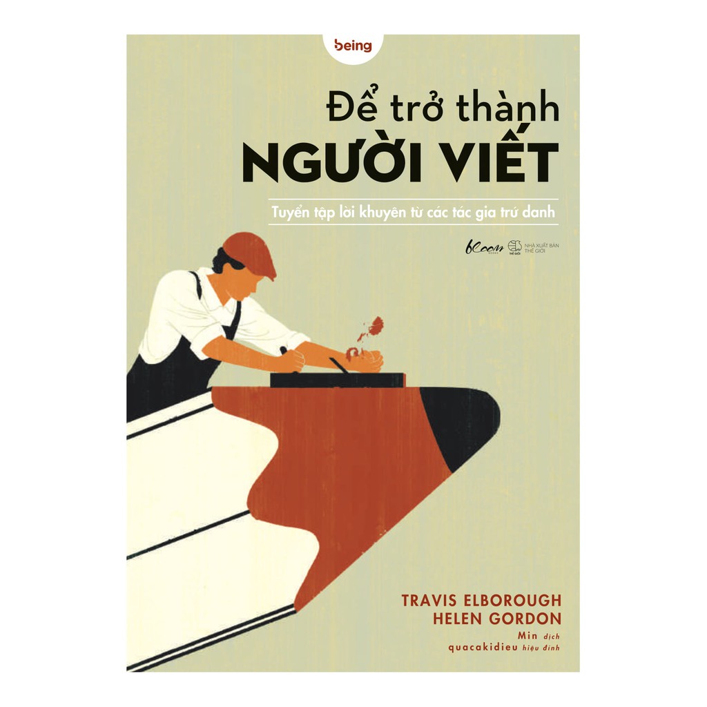 Sách - Để Trở Thành Người Viết - Tuyển Tập Lời Khuyên Từ Các Tác Gia Trứ Danh | WebRaoVat - webraovat.net.vn