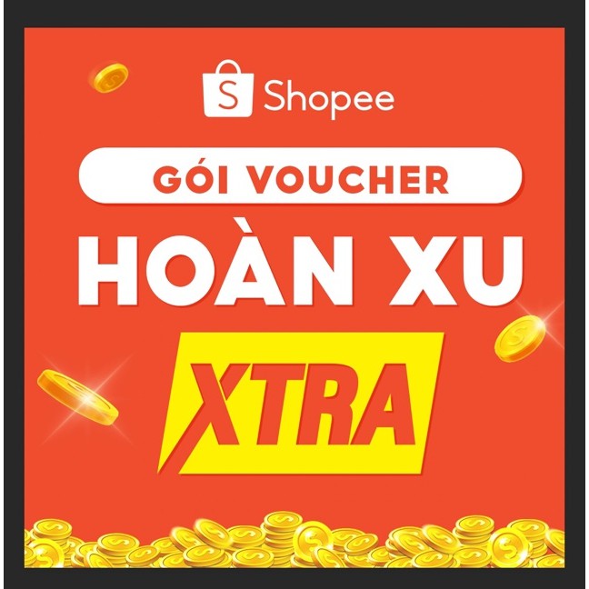 Gói VOUCHER HOÀN XU XTRA