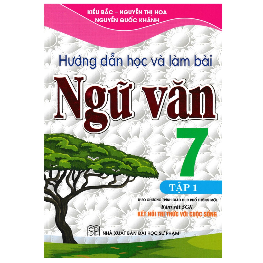 Sách - Hướng Dẫn Học Và Làm Bài Ngữ Văn 7 - Tập 1 (Bám Sát SGK Kết Nối Tri Thức Với Cuộc Sống)