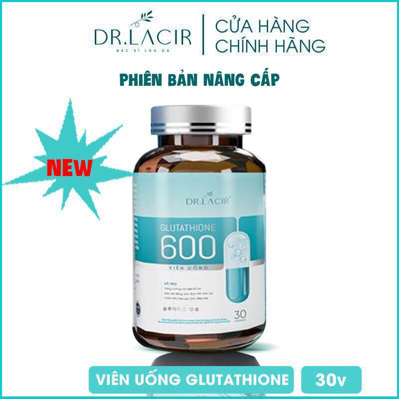 Viên uống Glutathione 600 Dr Lacir - Trắng da tăng nội tiết giảm nám sạm tàn nhang | Thế Giới Skin Care