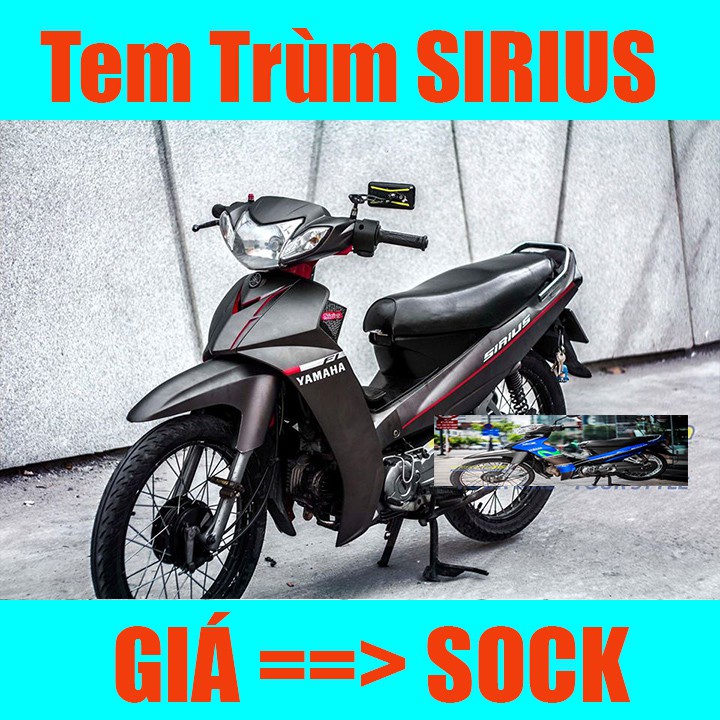 Tem Trùm Xe Sirius ( hot nhất ) Đen Nhám