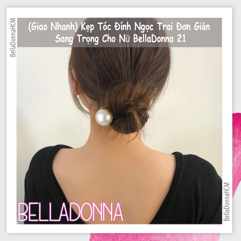 (HCM_Giao Nhanh) Kẹp Tóc Đính Ngọc Trai Đơn Giản Sang Trọng Cho Nữ BellaDonna 21