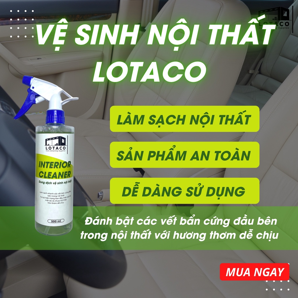 Chai vệ sinh nội thất ô tô 500ml LOTACO - Dành cho ghế da, ghế nỉ, simili - Nhựa nội thất