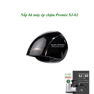 Nắp bã máy ép chậm promix sj-02