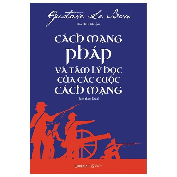 [Mã BMBAU50 giảm 7% đơn 99K] Sách - Cách Mạng Pháp Và Tâm Lý Học Của Các Cuộc Cách Mạng