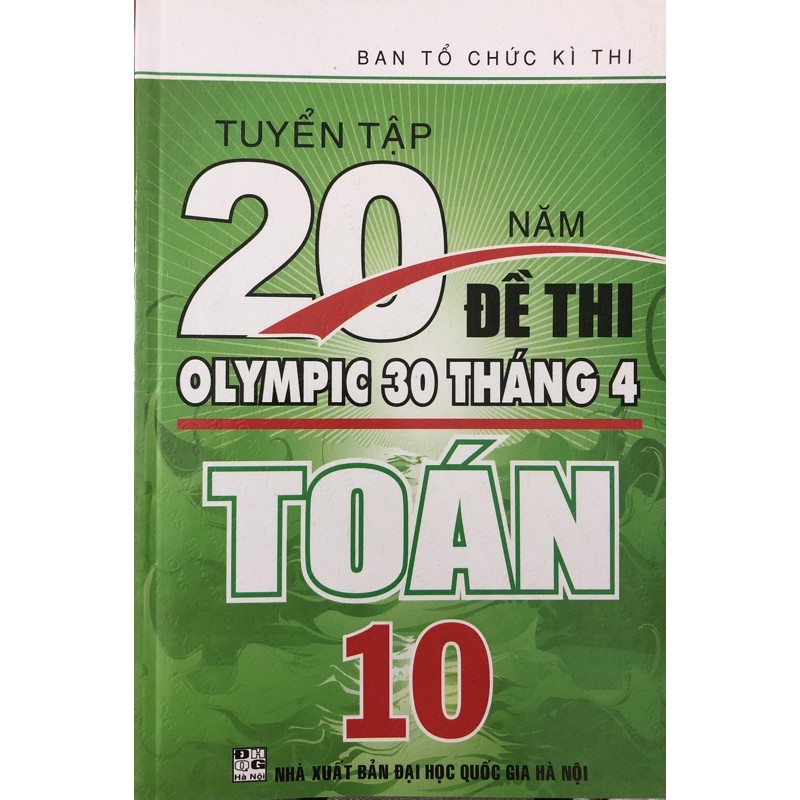 Sách - Tuyển Tập 20 Năm Đề Thi Olympic 30 Tháng 4 Toán 10