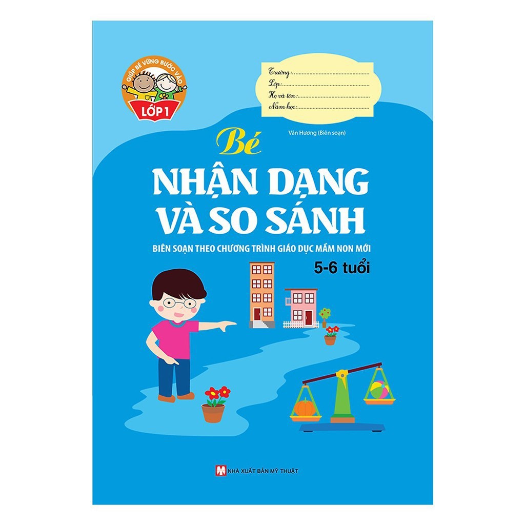 Sách - Giúp Bé Vững Bước Vào Lớp 1 - Bé Nhận Dạng Và So Sánh (5-6 Tuổi)