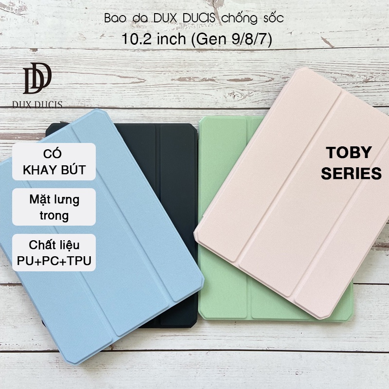 [Hỏa Tốc HCM] Bao da DUX DUCIS iPad 10.2 inch (iPad Gen 9/8/7) (TOBY SERIES) - Mặt lưng trong, Có Khay Đựng Bút