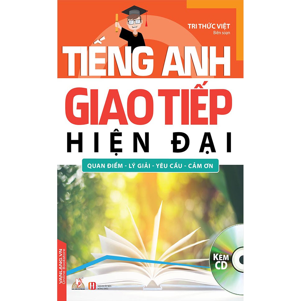 Sách - Tiếng Anh giao tiếp hiện đại - Quan điểm, Lý giải, Yêu cầu, Cảm ơn (kèm CD)