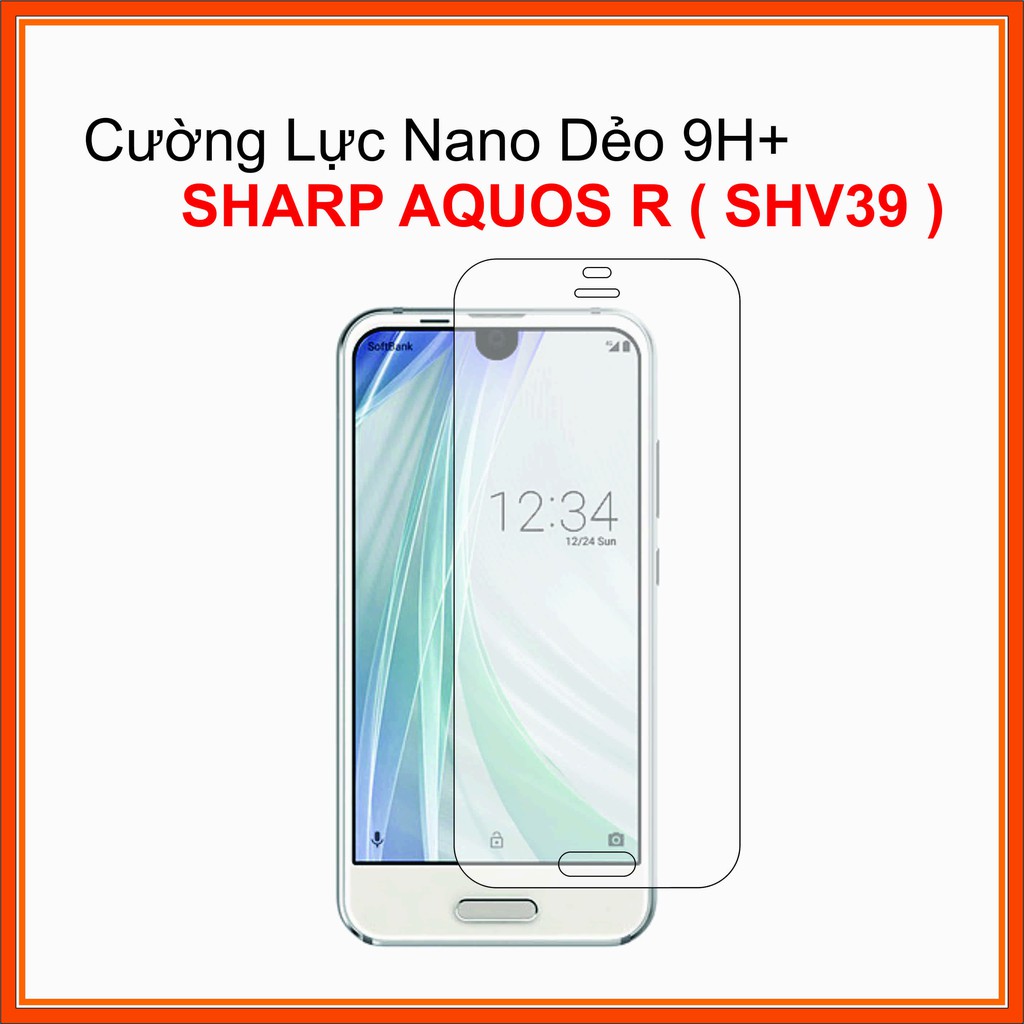 Cường lực Sharp Aquos R SHV39 Cường lực Nano Dẻo 9H+