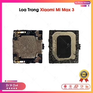 Loa trong xiaomi mi max 3 - linh kiện loa điện thoại xiaomi mimax zin bóc máy