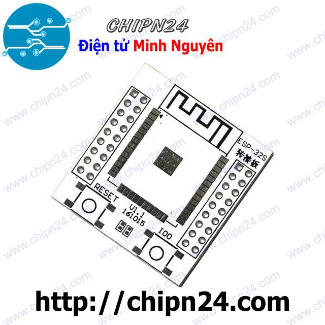 [1 CÁI] Đế Ra Chân Mạch Mạch Thu Phát Wifi BLE SoC ESP32 ESP-32S V1