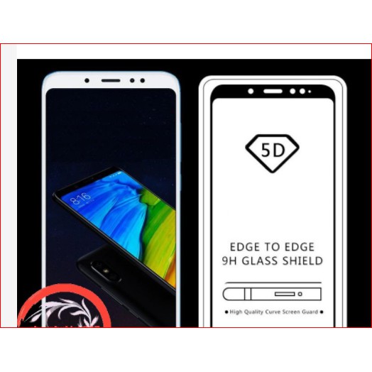 XIAOMI REDMI NOTE 5 , NOTE 5 PRO KÍNH CƯỜNG LỰC 5D CAO CẤP FULL MÀN , FULL KEO