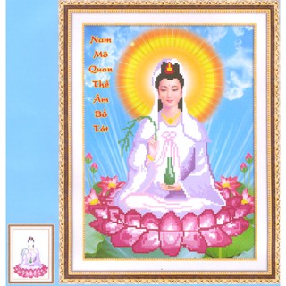 Tranh Thêu Chữ Thập 3D có kết cườm vài viên Nam Mô Quan Thế Âm Bồ Tát YN2516 (KHÁCH TỰ THÊU) KT:34X44CM