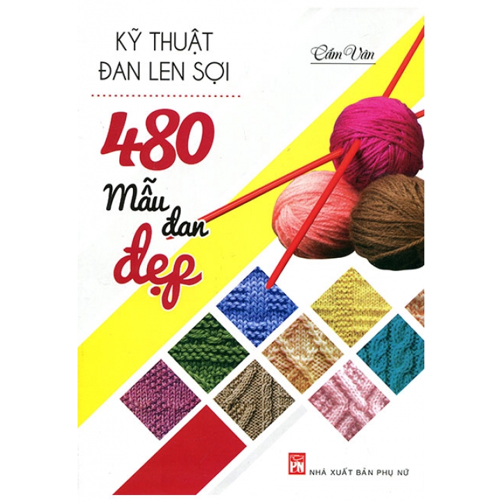 Sách Kỹ Thuật Đan Len Sợi - 480 Mẫu Đan Đẹp