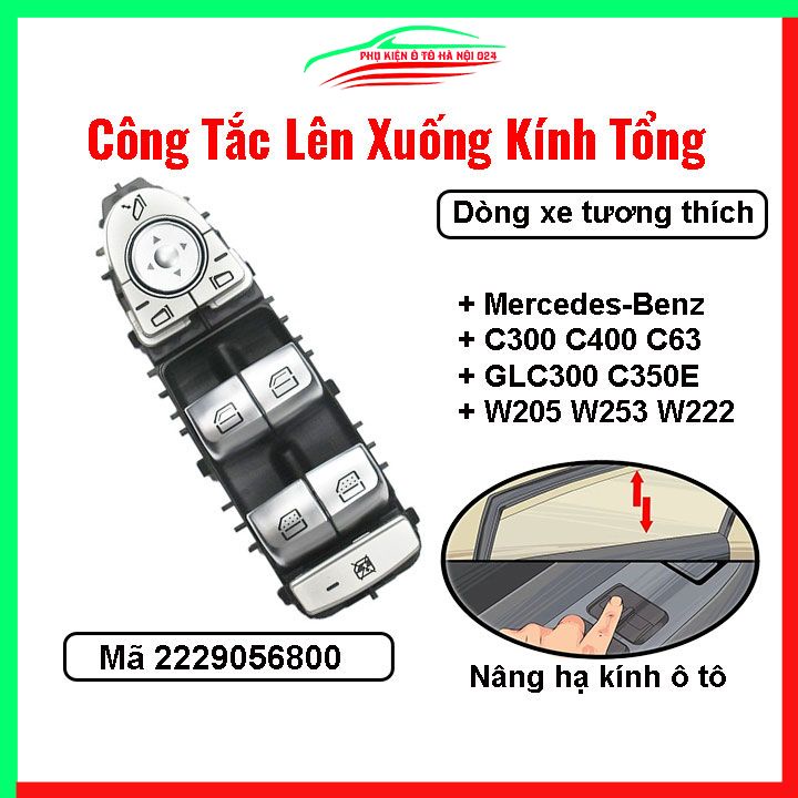 Công tắc kính tổng Mercedes-Benz C300 C400 C63 GLC300 C350E C Cấp W205 W253 W222 Mã 2229056800