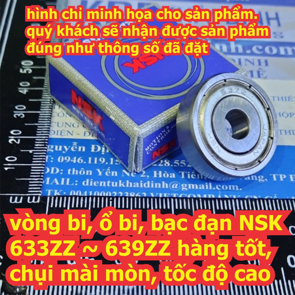 vòng bi, ổ bi, bạc đạn NSK 633zz 634zz 635zz 636zz 637zz 638zz 639zz hàng tốt, chụi mài mòn, tốc độ cao kde7342