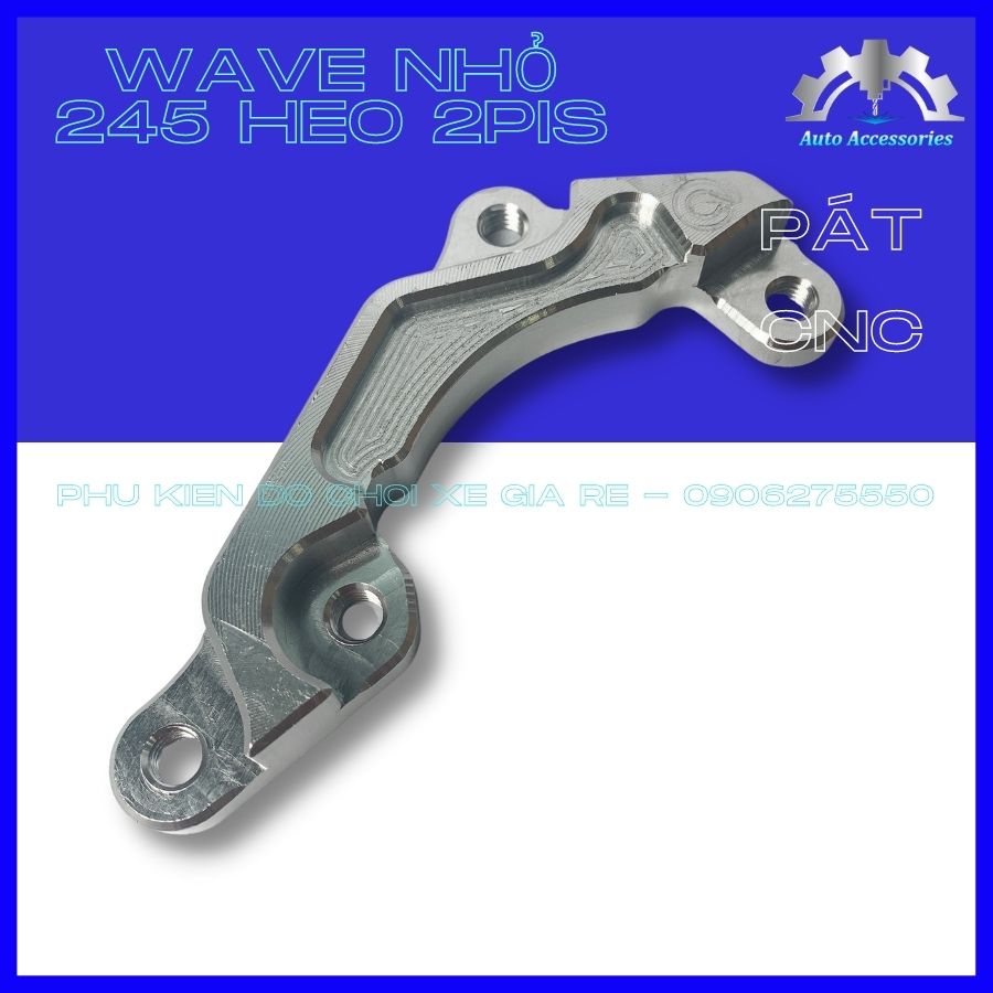 Pát CNC - Pát Trước Wave 100 Wave Nhỏ gắn heo Nissin Brcmbe Adelin Frando 2piston đối xứng, đi đĩa size 245mm - CNC nét