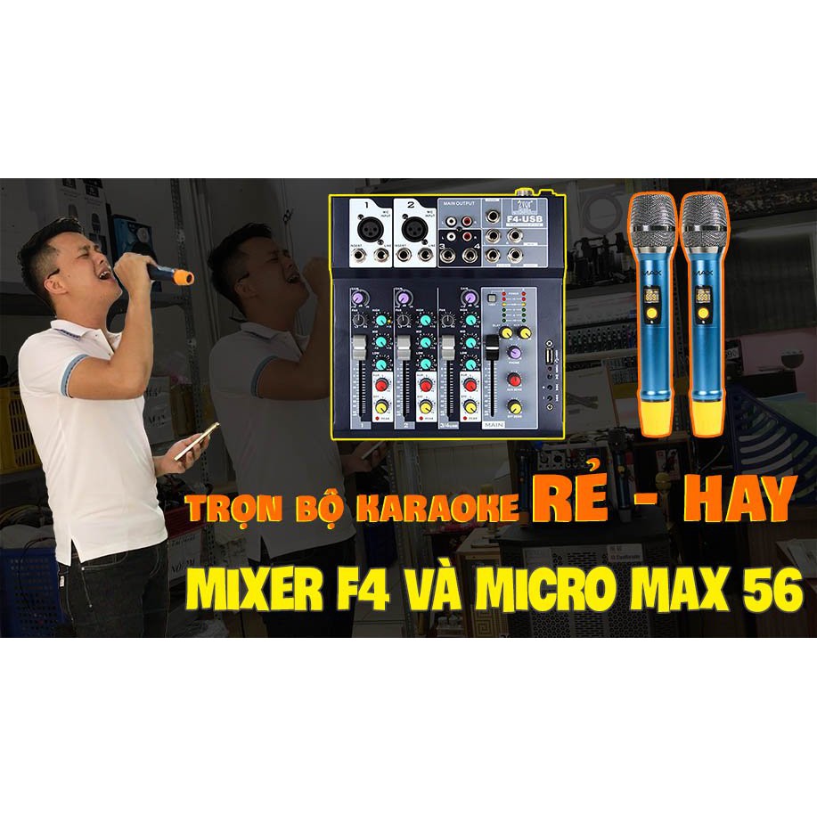 [XẢ KHO]Combo thu âm,livestream giá tốt - Max 56+Mixer F4-Bộ thiết bị live, karaoke onl hiệu quả. Tặng kèm full phụ kiện