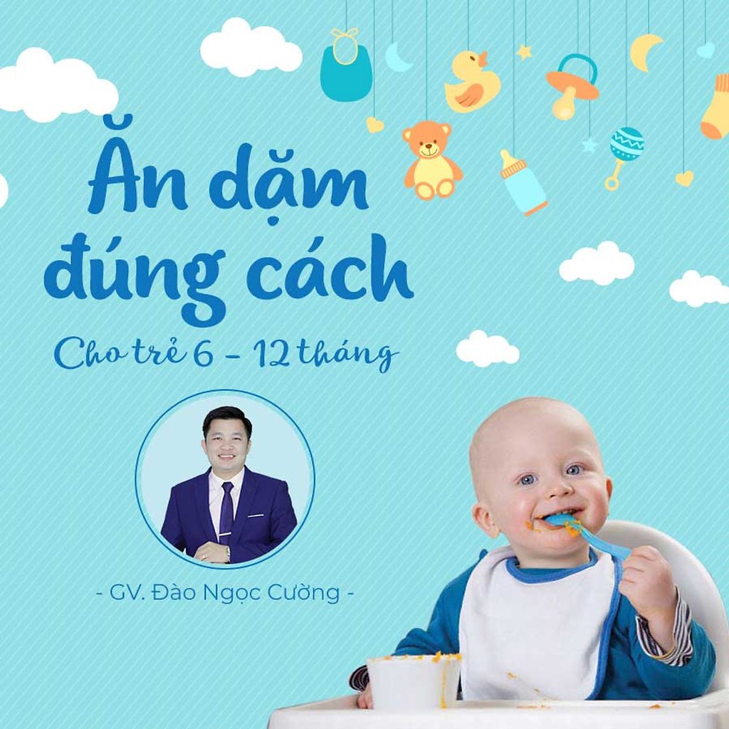 [Voucher-Khóa Học Online] Ăn dặm đúng cách cho trẻ 6 - 12 tháng - Toàn Quốc - HereEast