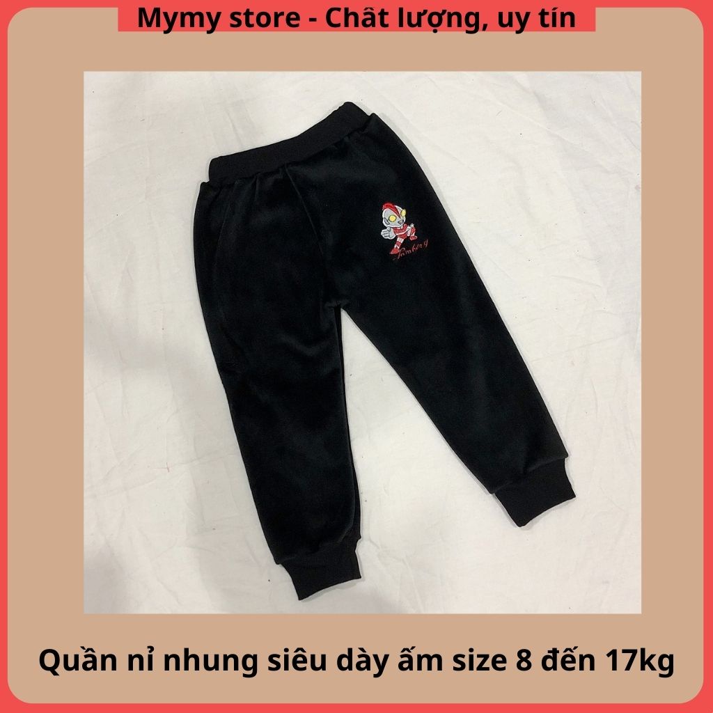 Quần dài bé trai bé gái, quần nỉ nhung siêu dày siêu ấm mềm mịn cho bé 8 đến 17kg