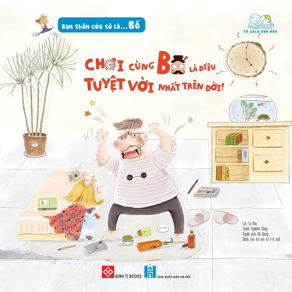 Sách - Bạn thân của tớ là... Bố - Chơi cùng bố là điều tuyệt vời nhất trên đời! | BigBuy360 - bigbuy360.vn