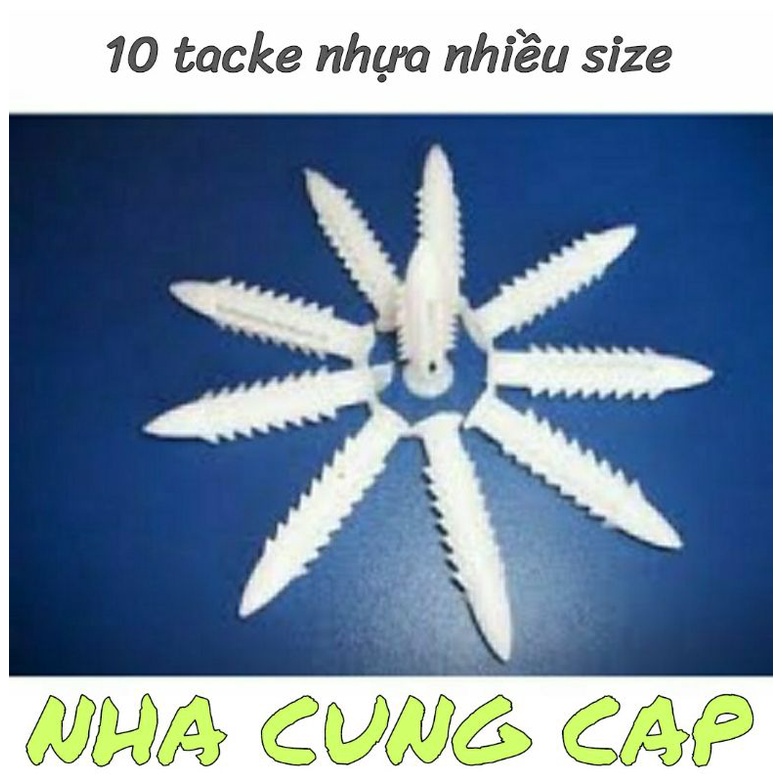 10 TACKE NHỰA SỐ 10ly, 12ly