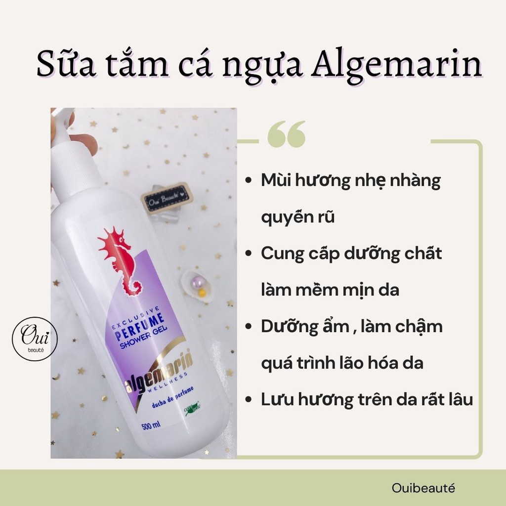 Sữa tắm cá ngựa Algemarin, sữa tắm hương nước hoa 500ml Ouibeaute