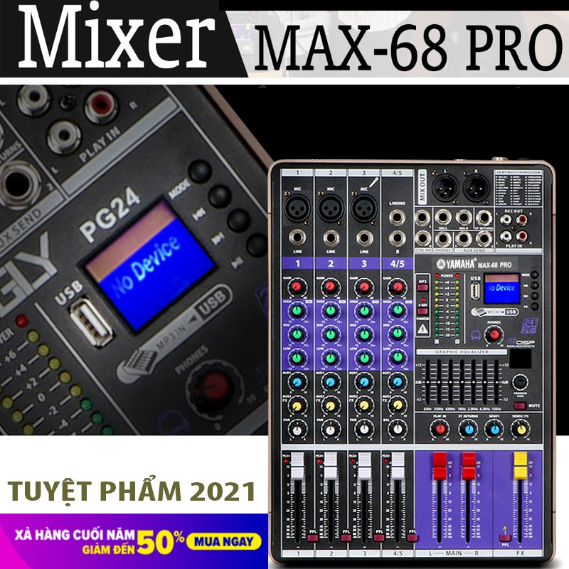 Bàn trộn âm thanh Mixer MAX68 PRO - 99 hiệu ứng vang âm thanh chuẩn phòng thu, hát karaoke gia đình, live stream