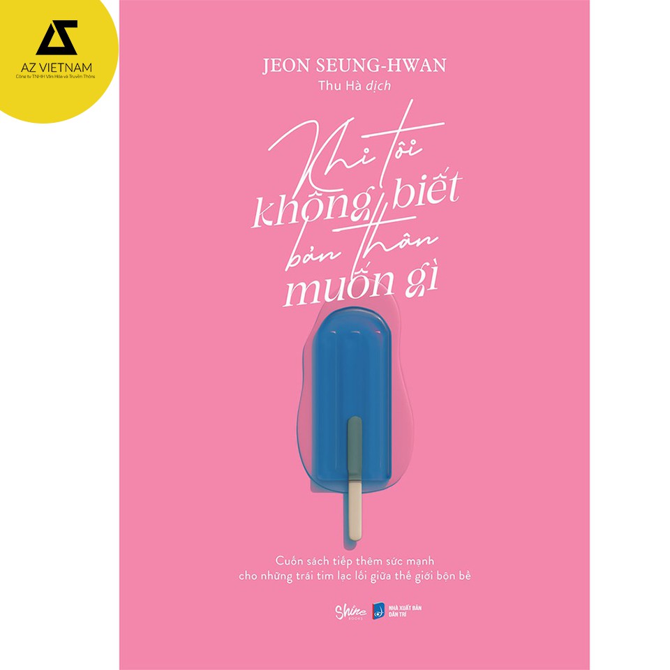 [Mã LIFE2410K giảm 10K đơn 20K] Sách - Khi Tôi Không Biết Bản Thân Muốn Gì