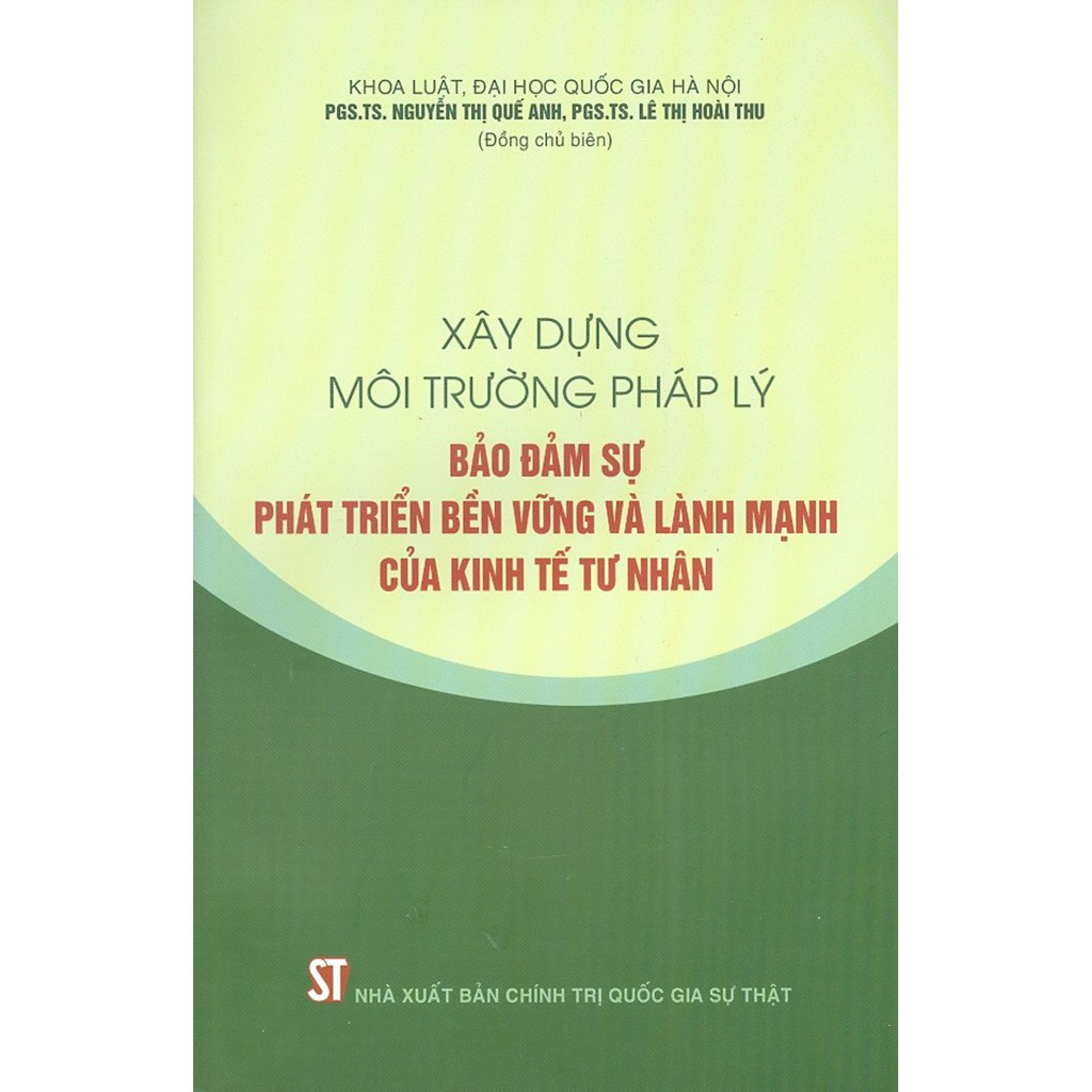 Sách - Xây Dựng Môi Trường Pháp Lý Bảo Đảm Sự Phát Triển Bền Vững Và Lành Mạnh Của Kinh Tế Tư Nhân