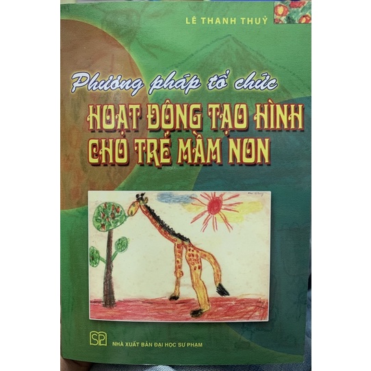 Sách - Phương Pháp Tổ Chức Hoạt Động Tạo Hình Cho Trẻ Mầm Non