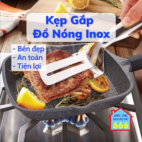 [SIÊU BỀN] Kẹp gắp đồ ăn  Dụng cụ gắp đồ nóng inox cao cấp không gỉ thông minh kẹp chiên rán nướng thịt tiện dụng