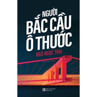 Sách Alphabooks - Người Bắc Cầu Ô Thước