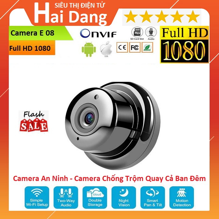 Camera An Ninh, Camera Chống Trộm E08 Quay Cả Ban Đêm 150° Full HD 1080P - Kết Nối Wifi (Trọn Bộ Về Chỉ Dùng)