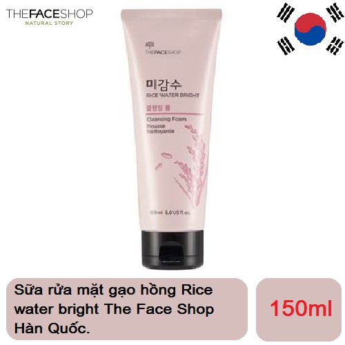Sữa rửa mặt gạo The Face Shop Rice water bright 150ml Hàn Quốc trắng da,sạch mụn